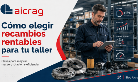 Cómo elegir recambios rentables para tu taller